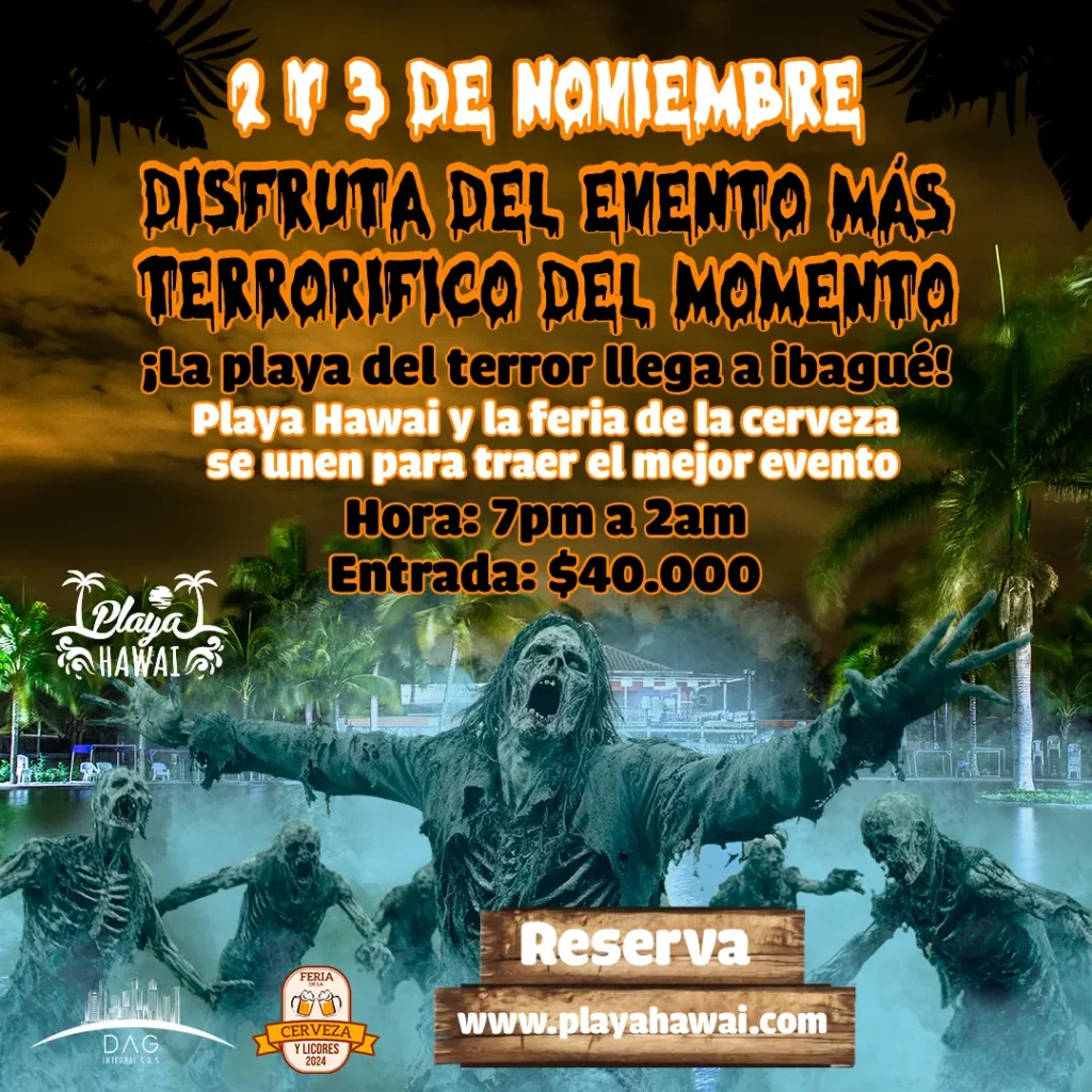 ¡Vive el terror en Playa Hawai este 2 y 3 de noviembre! La Playa del Terror llega a Ibagué con dos noches llenas de sustos y diversión. Playa Hawai y la Feria de la Cerveza se unen para ofrecerte la experiencia más aterradora del año.
Detalles del Evento:Fechas: 2 y 3 de noviembre (Compra tu entrada por día)
Hora del evento: De 7:00 p.m. a 2:00 a.m.
Precio: $40.000 por día
Lugar: Av. Ambala con calle 60 Av. Ambala con calle 60¡Incluye!Ingreso a la Feria de la Cerveza 
Acceso a la Playa del Terror 
Recorrido por el Túnel del Terror Reserva ahora y asegura tu entrada al evento más terrorífico y emocionante del momento.¡No dejes que te lo cuenten!
Nota importante:
La entrada es válida únicamente para el día seleccionado. Si deseas asistir los dos días, deberás adquirir entradas por separado para cada fecha.Reserva tu cupo para el día que prefieras (o ambos si te atreves), y no te pierdas el evento más escalofriante del momento.
 